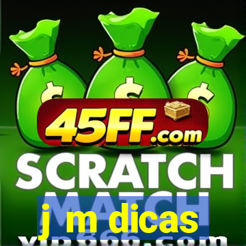 j m dicas